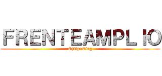 ＦＲＥＮＴＥＡＭＰＬＩＯ (Shitposting)