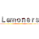 Ｌｅｍｏｎｅｒｓ (attack on lms)