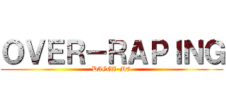 ＯＶＥＲ－ＲＡＰＩＮＧ (DIGGI-MO)
