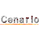 Ｃｅｎａｒｉｏ (Enciclopédia de Attack on Titan)
