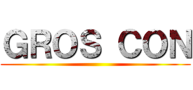 ＧＲＯＳ ＣＯＮ ()