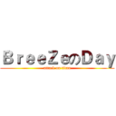 ＢｒｅｅＺｅのＤａｙ (attack on titan)