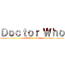 Ｄｏｃｔｏｒ Ｗｈｏ (attack on titan)