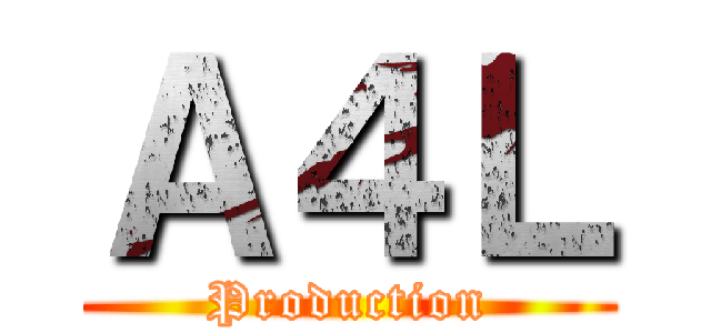 Ａ４Ｌ (Production)