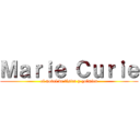 Ｍａｒｉｅ Ｃｕｒｉｅ (el nobel de física y química)