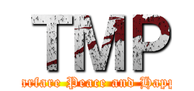 ＴＭＰ (Warfare Peace and Happy)