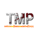 ＴＭＰ (Warfare Peace and Happy)