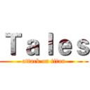 Ｔａｌｅｓ (attack on titan)