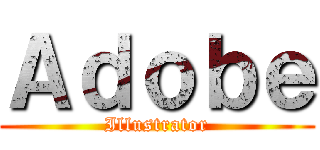 Ａｄｏｂｅ (Illustrator)