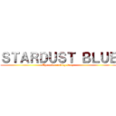 ＳＴＡＲＤＵＳＴ ＢＬＵＥ (The never ending story )