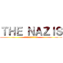 ＴＨＥ ＮＡＺＩＳ (〜あんなに確かにあるものが〜)