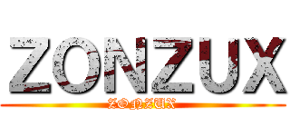 ＺＯＮＺＵＸ (ZONZUX)