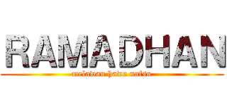 ＲＡＭＡＤＨＡＮ (melawan hawa nafsu)