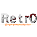 Ｒｅｔｒ０ (Hyper personalization)