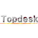 Ｔｏｐｄｅｓｋ (self service portal)