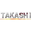 ＴＡＫＡＳＨＩ (　　　　　　　ｖｅｒ．２．０)