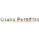 Ｏｔａｋｕ Ｐａｒａｄｉｓｓｅ (Sientete libre de ser diferente)