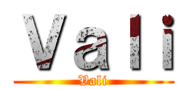 Ｖａｌｉ (Vali)