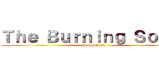 Ｔｈｅ Ｂｕｒｎｉｎｇ Ｓｏｕｌｓ (Aottg Guild)