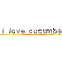 Ｉ ｌｏｖｅ ｃｕｃｕｍｂｅｒ (attack on titan)