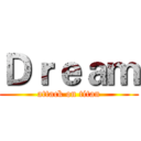 Ｄｒｅａｍ (attack on titan)