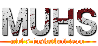 ＭＵＨＳ (girl's basketball team)