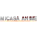 ＭＩＣＡＳＡ ＡＮＩＭＥ (POR QUE SABEMOS QUE ERES OTAKU)