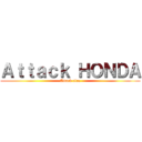Ａｔｔａｃｋ ＨＯＮＤＡ (Attack clan)