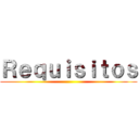 Ｒｅｑｕｉｓｉｔｏｓ ()