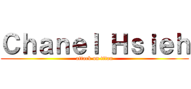 Ｃｈａｎｅｌ Ｈｓｉｅｈ (attack on titan)