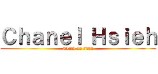 Ｃｈａｎｅｌ Ｈｓｉｅｈ (attack on titan)