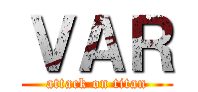 ＶＡＲ (attack on titan)
