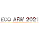 ＥＣＯ ＡＲＷ ２０２１ (APRIL 26 - APRIL 30)