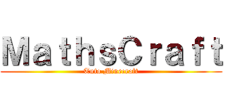 ＭａｔｈｓＣｒａｆｔ (Tuto Minecraft)