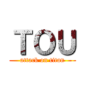 ＴＯＵ (attack on titan)