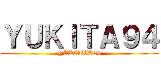 ＹＵＫＩＴＡ９４ (YUKITAK94)