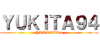 ＹＵＫＩＴＡ９４ (YUKITAK94)
