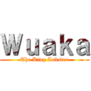 Ｗｕａｋａ (The King Lobster)