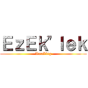 ＥｚＥｋ\"ｌｅｋ (AmaZing)