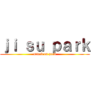 ｊｉ ｓｕ ｐａｒｋ (attack on park)
