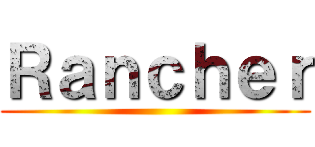 Ｒａｎｃｈｅｒ ()