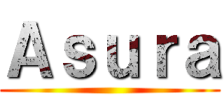 Ａｓｕｒａ ()