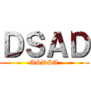 ＤＳＡＤ (ASDSA)