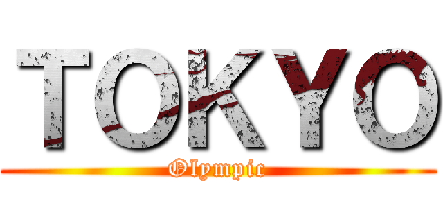 ＴＯＫＹＯ (Olympic)