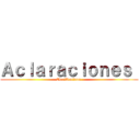 Ａｃｌａｒａｃｉｏｎｅｓ  (Clarifications )