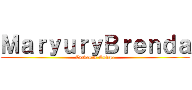 ＭａｒｙｕｒｙＢｒｅｎｄａ (Cardenas Quispe)