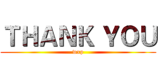 ＴＨＡＮＫ ＹＯＵ (wxp)