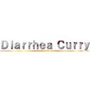 Ｄｉａｒｒｈｅａ Ｃｕｒｒｙ (Diarrhea Curry)