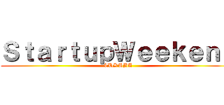 ＳｔａｒｔｕｐＷｅｅｋｅｎｄ (TUKUBA)