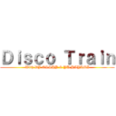 Ｄｉｓｃｏ Ｔｒａｉｎ (With DJ OSSHY & YU HAYAMI)